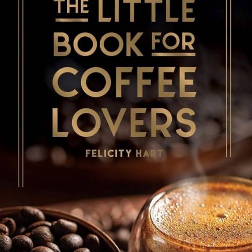 The Little Book For Coffee Lovers